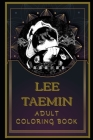 Lee Taemin Adult Coloring Book: Color Out Your Stress with Creative Designs By Linda Casas Cover Image