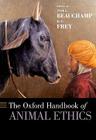 Oxford Handbook of Animal Ethics (Oxford Handbooks) By Tom L. Beauchamp (Editor), R. G. Frey (Editor) Cover Image