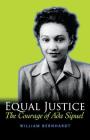 Equal Justice: The Courage of Ada Sipuel By William Bernhardt Cover Image