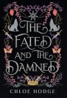 The Fated and the Damned By Chloe Hodge Cover Image