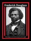 Frederick Douglass: Monologue and Narrator Play By Acie Cargill Cover Image