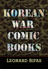 Korean War Comic Books By Leonard Rifas Cover Image