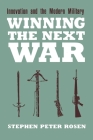 Winning the Next War (Cornell Studies in Security Affairs) By Stephen Peter Rosen Cover Image