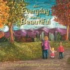 An Everyday Kind of Beautiful By Hannah Breece Cover Image