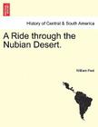 A Ride Through the Nubian Desert. By William Peel Cover Image