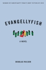 Evangellyfish By Douglas Wilson Cover Image