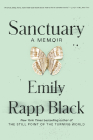 Sanctuary: A Memoir By Emily Rapp Black Cover Image