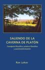 Saliendo de la Caverna de Platón: Consejería filosófica, práctica filosófica y autotransformación Cover Image
