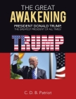 The Great Awakening: President Donald Trump, the Greatest President of All Times! Cover Image