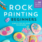 Rock Painting For Beginners: Simple Step-by-Step Techniques Cover Image