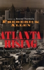 Atlanta Rising: The Invention of an International City 1946-1996 By Frederick Allen Cover Image