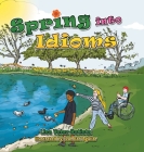 Spring Into Idioms By Ivan Earl Aguilar (Illustrator), Lisa Velez-Batista Cover Image