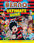 Beano the Ultimate Guide: Discover All the Weird, Wacky and Wonderful Things about Beanotown By Beano Studios, I. P. Daley Cover Image