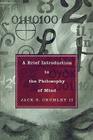 A Brief Introduction to the Philosophy of Mind By II Crumley, Jack S. Cover Image