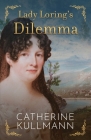 Lady Loring's Dilemma: A Regency Novel Cover Image