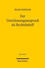 Der Unterlassungsanspruch ALS Rechtsbehelf (Jus Privatum #218) By Franz Hofmann Cover Image