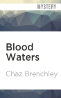 Blood Waters By Chaz Brenchley, Rebecca Courtney (Read by), Matt Jaime (Read by) Cover Image