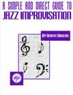 A Simple and Direct Guide to Jazz Improvisation By Robert Rawlins Cover Image