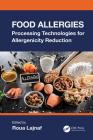 Food Allergies: Processing Technologies for Allergenicity Reduction By Roua Lajnaf (Editor) Cover Image