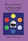 Heaven, Earth, & Humankind: Three spheres, Three light Cycles, Three Modes: Volume IV: The Three Modes By William Wadsworth Cover Image