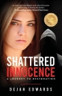 Shattered Innocence: A Journey to Restoration Cover Image