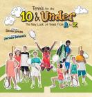 Tennis for the 10 & Under: The New Look of Tennis From A to Z By Kevin Braun, Jordan Dunseth (Designed by) Cover Image