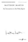 An Invocation to the Holy Spirit: Satb & Soprano Solo, A Cappella (Latin Language Edition), Choral Octavo (Faber Edition: Choral Signature) By Matthew Martin (Composer) Cover Image