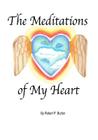 The Meditations of my Heart By Robert P. Burton Cover Image