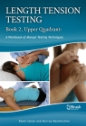 Length Tension Testing Book 2, Upper Quadrant: A Workbook of Manual Therapy Techniques Cover Image