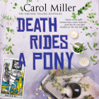 Death Rides a Pony By Carol Miller, Hillary Huber (Read by) Cover Image