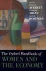 Oxford Handbook of Women and the Economy (Oxford Handbooks) By Susan L. Averett (Editor), Laura M. Argys (Editor), Saul D. Hoffman (Editor) Cover Image