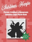 Christmas Hanjie Picross Griddlers and Nonograms Japanese Logic Puzzle Book 40 Fun Puzzles With Solutions: Festive Adult Nonogram Puzzle Book Logic Pu By Bridgewater Hanjie Puzzles Cover Image