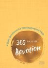 365 Days of Devotion: A Daily Devotional for Creating Inspired Faith By Mark Gilroy Cover Image