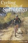 Cycling the Trails of San Diego: A Mountain Biker's Guide to the County Cover Image