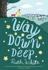 Way Down Deep By Ruth White Cover Image