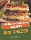 OMG! 1001 Homemade Cheese Recipes: Unlocking Appetizing Recipes in The Best Homemade Cheese Cookbook! By Susan Morris Cover Image