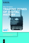 Trading Zones of Digital History Cover Image