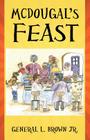 McDougal's Feast By Jr. Brown, General L. Cover Image
