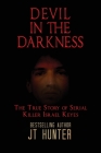 Devil in the Darkness: The True Story of Serial Killer Israel Keyes Cover Image