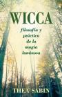 Wicca, Filosofía Y Práctica de la Magia Luminosa (Spanish for Beginners #10) Cover Image