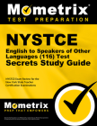 NYSTCE English to Speakers of Other Languages (116) Secrets Study Guide: NYSTCE Test Review for the New York State Teacher Certification Examinations By Mometrix New York Teacher Certification (Editor) Cover Image