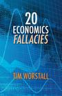 20 Economics Fallacies By Tim Worstall Cover Image