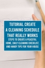 Tutorial Create a Cleaning Schedule that Really Works: Steps to Create a Peaceful Home, Daily Cleaning Checklist, and Handy Tips for Your House By McWilliams Iishia Cover Image