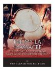 The My Lai Massacre: The History of the Vietnam War's Most Notorious Atrocity By Charles River Editors Cover Image