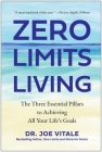 Zero Limits Living: The Three Essential Pillars to Achieving All Your Life's Goals By Joe Vitale Cover Image