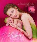 Miracle: A Celebration of New Life By Anne Geddes, Celine Dion Cover Image