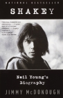 Shakey: Neil Young's Biography By Jimmy McDonough Cover Image