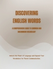 Discovering English Words: A Comprehensive Guide to Common and Uncommon Vocabulary By Saiful Alam Cover Image