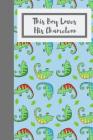 This Boy Loves His Chameleon: Useful Notebook For All Men that Love There Beautiful Chameleons By Owthornes Notebooks Cover Image