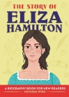The Story of Eliza Hamilton: A Biography Book for New Readers (The Story Of: A Biography Series for New Readers) By Natasha Wing Cover Image